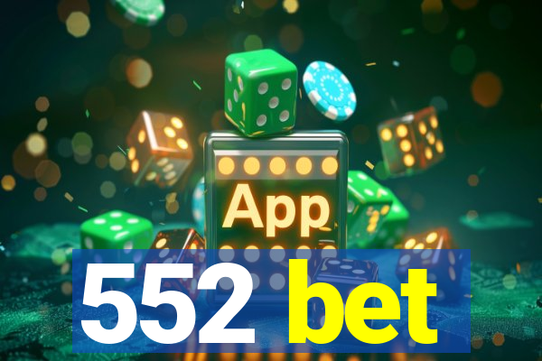 552 bet